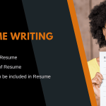 Resume writing – All You Need to Know!