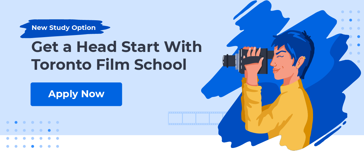 Study Risk-Free with Toronto Film School’s Head Start Program