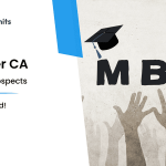 MBA after CA – Scope, Job Prospects, and More