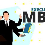 Everything You Need to Know about Executive MBA
