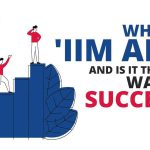 What is ‘IIM ABC’ and Is It the Only Way to Success?