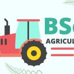 Everything You Need to Know About BSc Agriculture