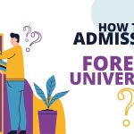 How to get admission in a foreign university?
