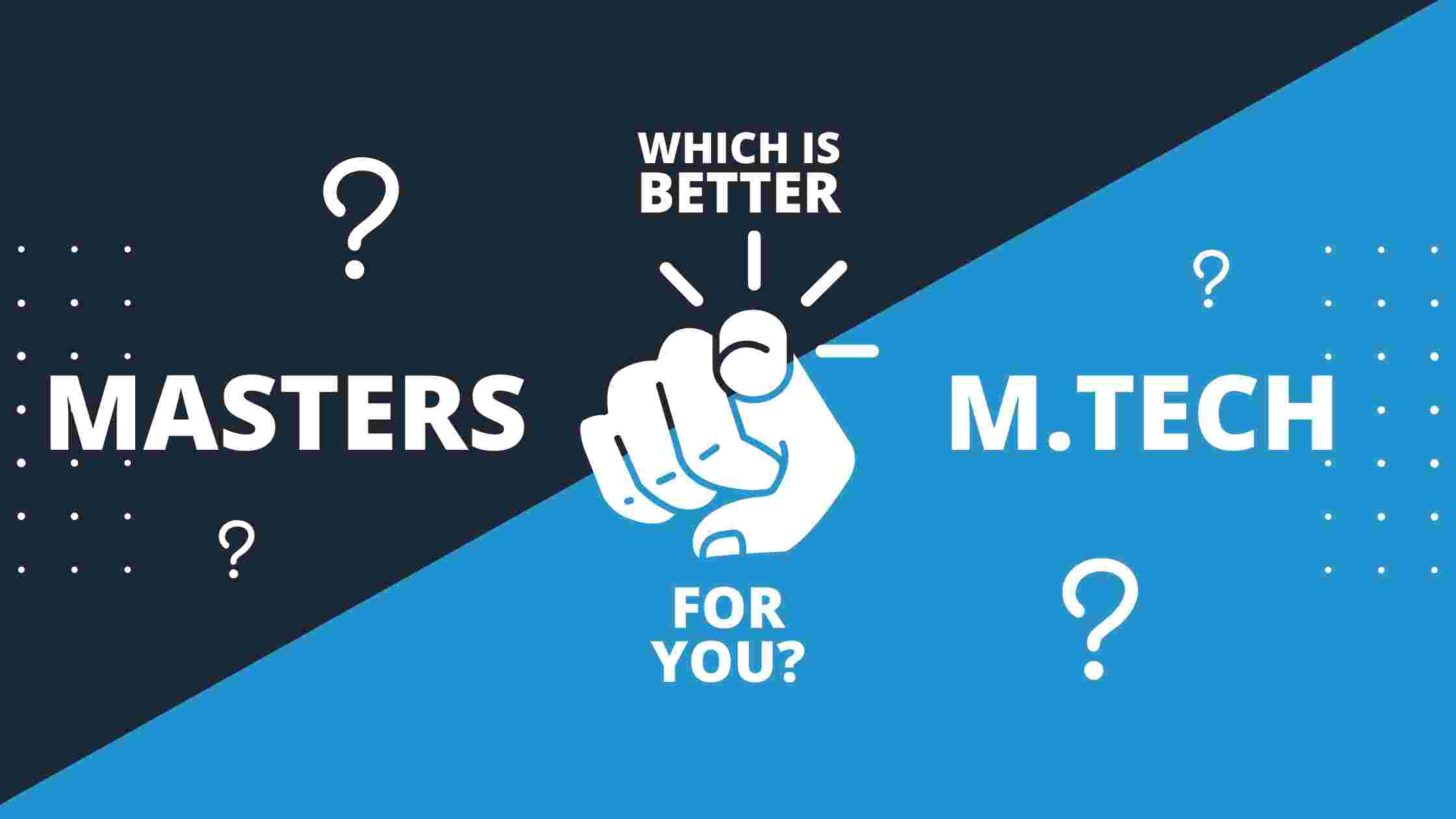 Difference between MS and MTech. – Which is better for you