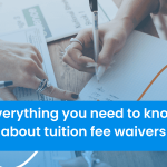 Everything you need to know about tuition fee waivers