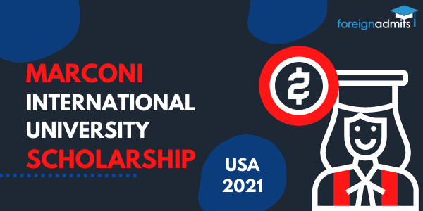 Marconi International University Scholarship In USA 2021