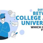 Difference between College and University: Which is better for you?