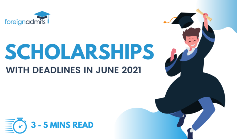 List of Scholarships having deadlines in June 2021