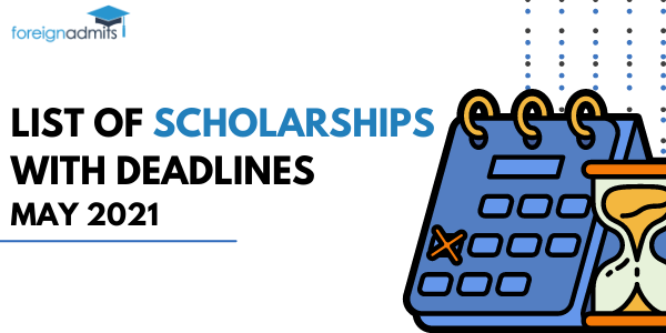 List Of Scholarships With Deadline In May 2021