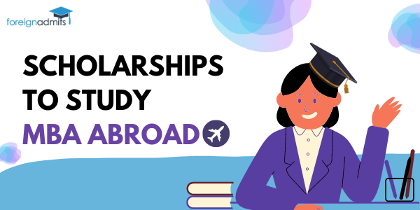 List Of Scholarships To Study MBA Abroad