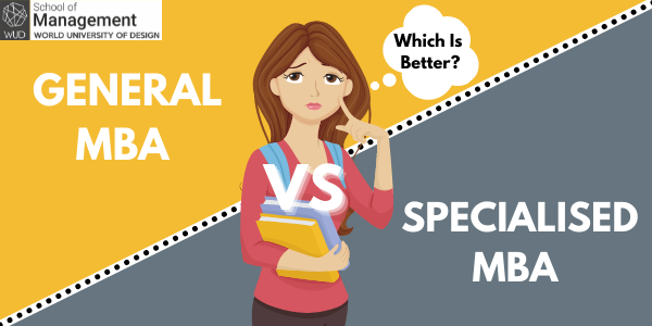 General MBA vs Specialised MBA – Which is better?
