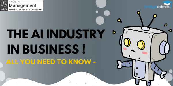The AI Industry in Business- All you need to know!
