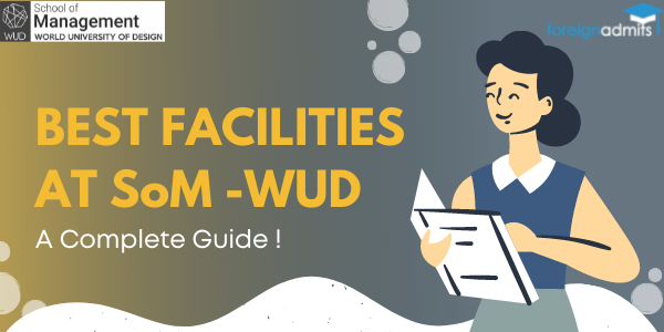 Best Facilities at SoM-WUD – A Complete Guide
