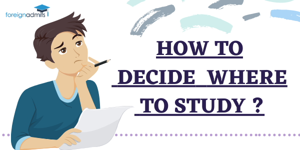 How to decide where to study – A Complete Guide