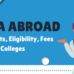 MBA Abroad – Benefits, Eligibility, Fees, and Top Colleges