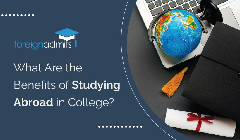 What Are the Benefits of Studying Abroad in College?