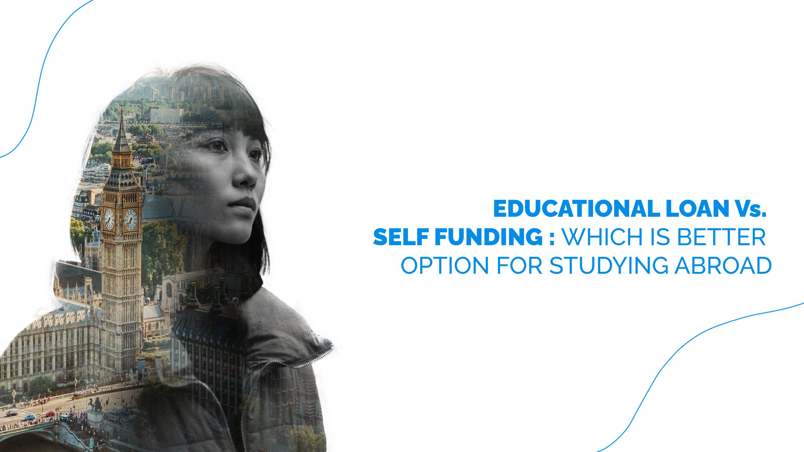Financing Overseas Education – Education Loans Vs. Self Funding