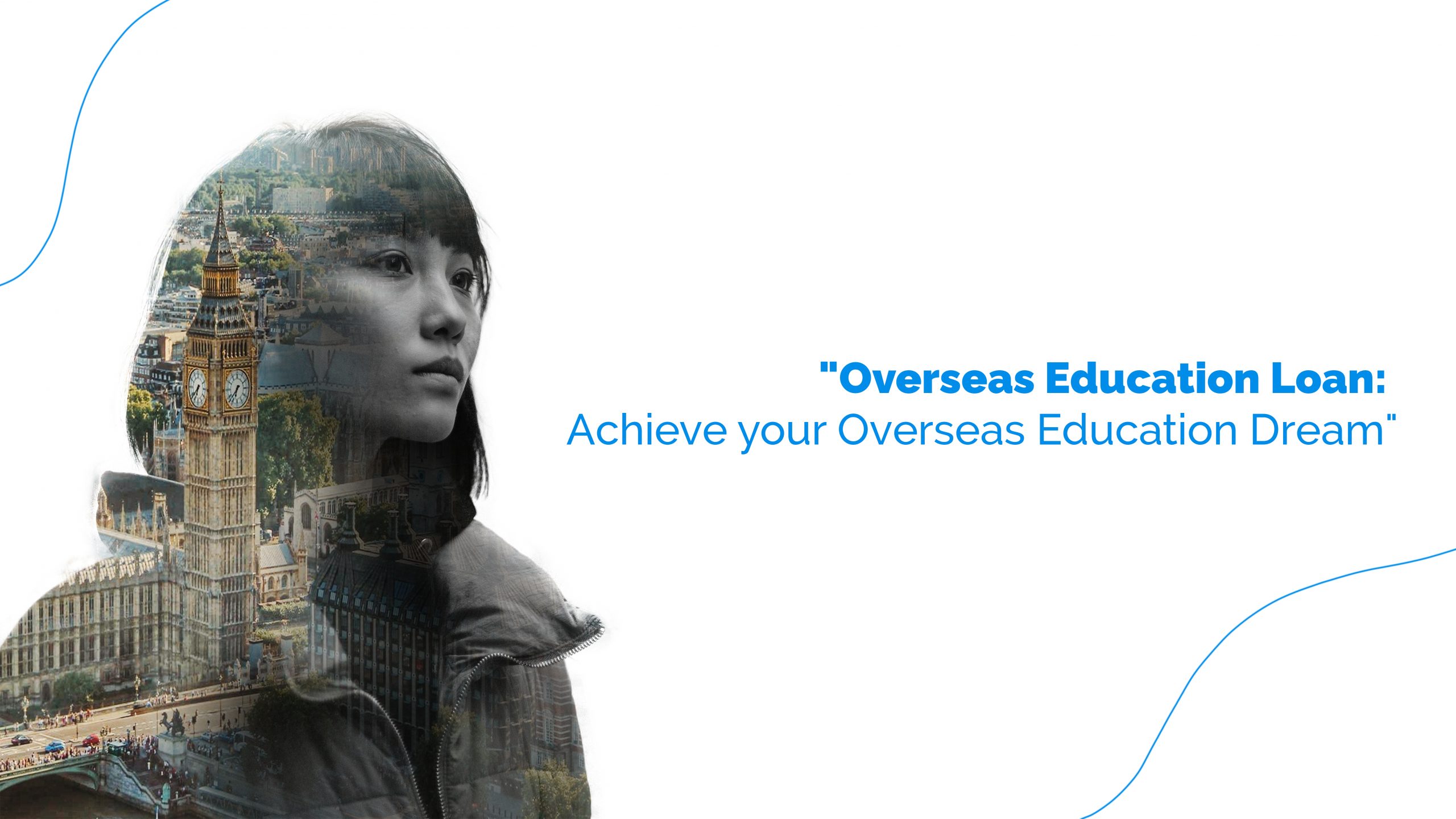 Overseas Education Loan: Achieve your Overseas Education Dream