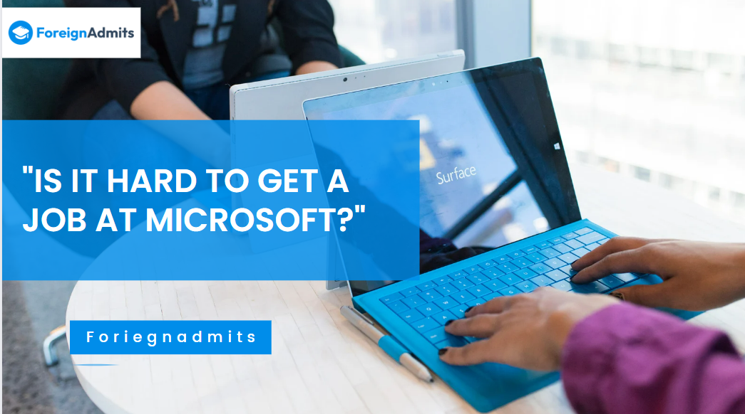 Is it hard to get a job at Microsoft?
