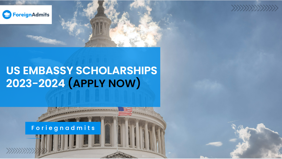 US Embassy Scholarships 2023-2024 (Apply Now)