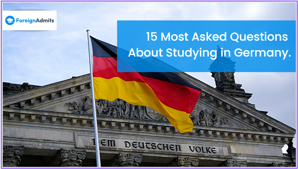 15 Most Asked Question about Studying in Germany.