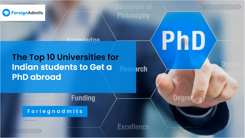 The Top 10 Universities for Indian students to Get a PhD abroad.