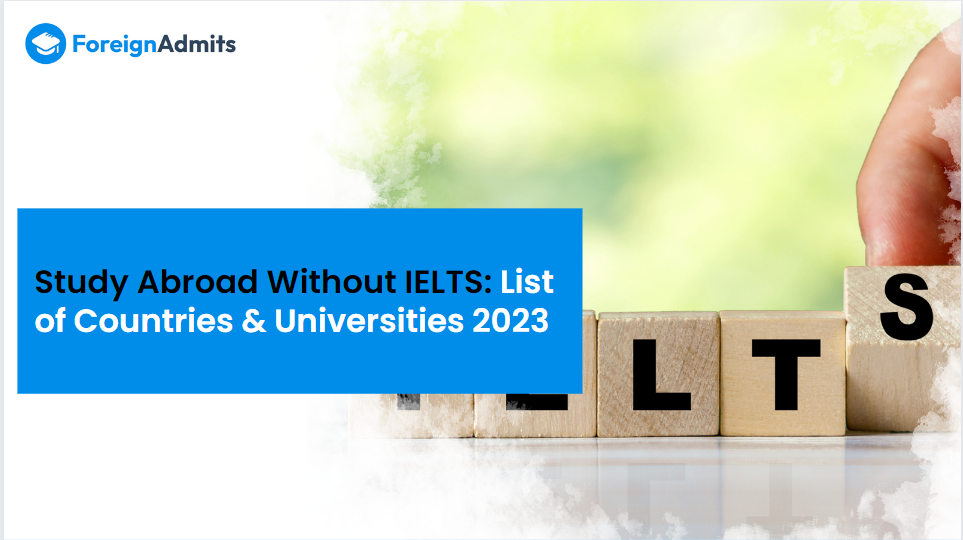 Study Abroad Without IELTS: List of Countries & Universities 2023