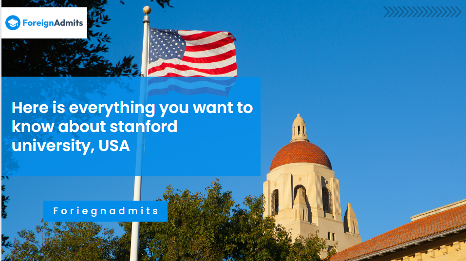 Here is Everything you want to Know About Stanford University, USA.