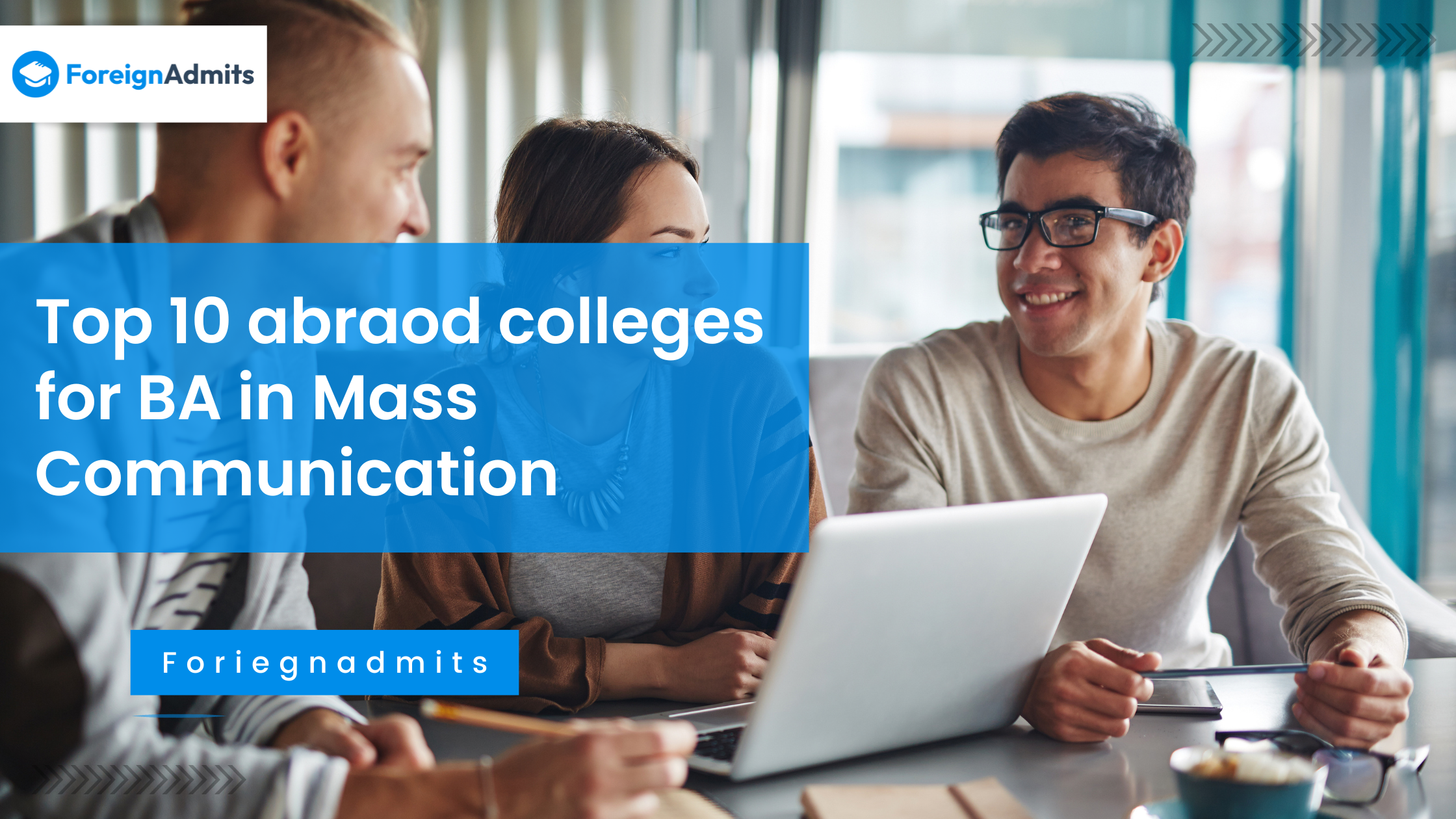 Top 10 abroad colleges for BA in Mass communication.