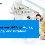 How to Convert GPA to Marks, Percentage, and Grades?