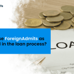Why choose ForeignAdmits as Your Friend in the Loan Process?