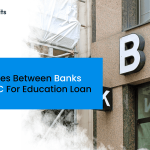 Differences Between Banks and NBFC For Education Loan