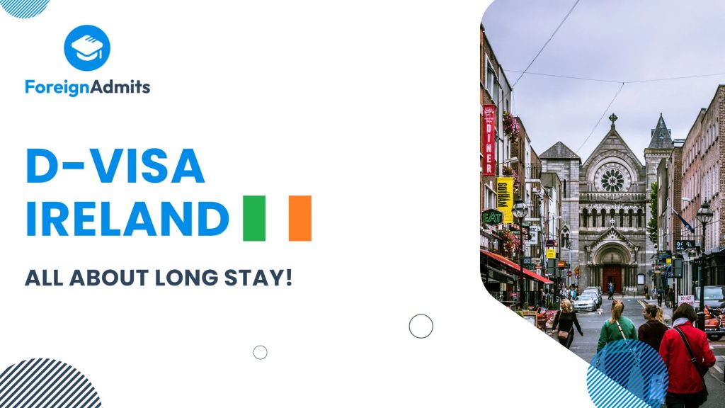 All about long-stay D Visa – Eire – ForeignAdmits