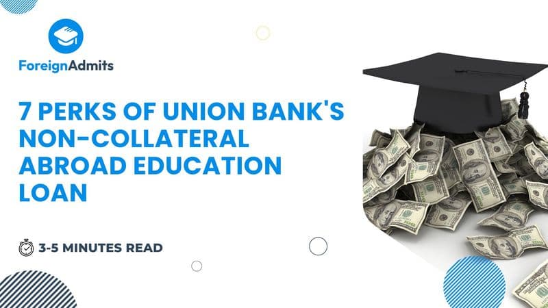 7 Perks of Union Bank’s Non-Collateral Abroad Education Loan (2026 Guide)